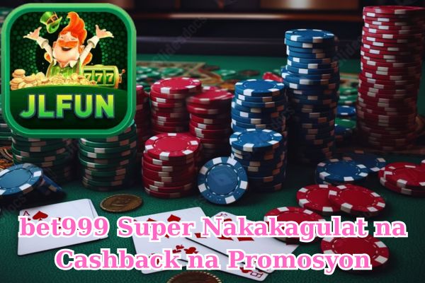 bet999 Super Nakakagulat na Cashback na Promosyon.jpg