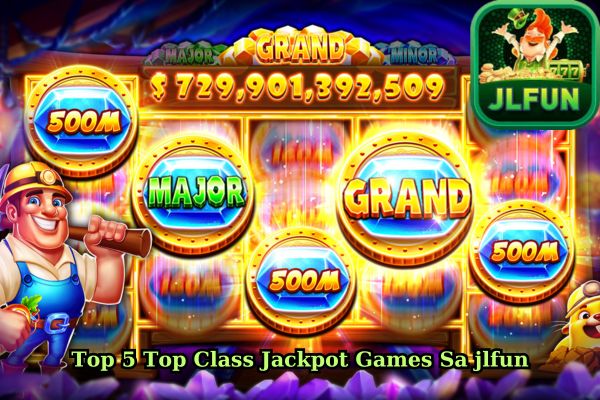 Top 5 Top Class Jackpot Games Sa jlfun.jpg