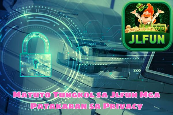 Matuto Tungkol sa Jlfun Mga Patakaran sa Privacy