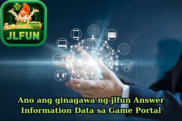 Ano ang ginagawa ng jlfun Answer Information Data sa Game Portal?