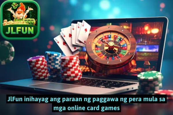 JlFun inihayag ang paraan ng paggawa ng pera mula sa mga online card games